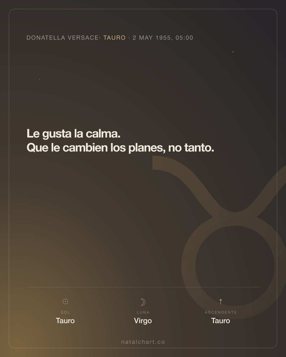 Donatella Versace — Sol en Tauro · Luna en Virgo · Ascendente Tauro