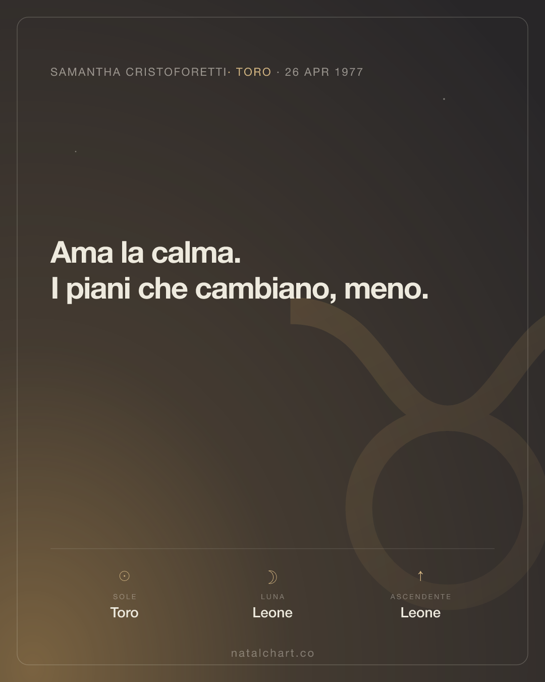 Samantha Cristoforetti — Sole in Toro · Luna in Leone